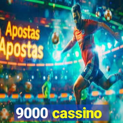 9000 cassino